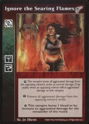 Ignore the Searing Flames